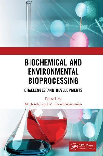 Biochemical And Environmental Bioprocessing Challenges And Developments